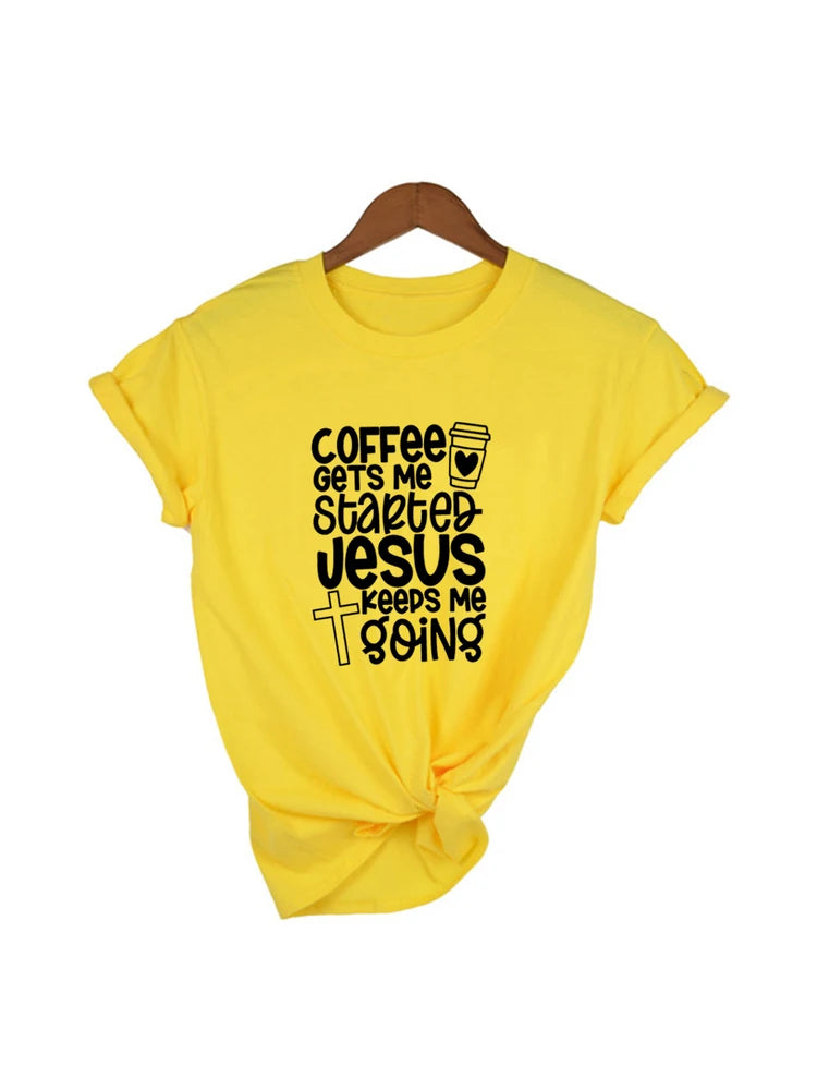 Coffee Gets Me Started Jesus Keeps Me Going -Womens T-Shirt
