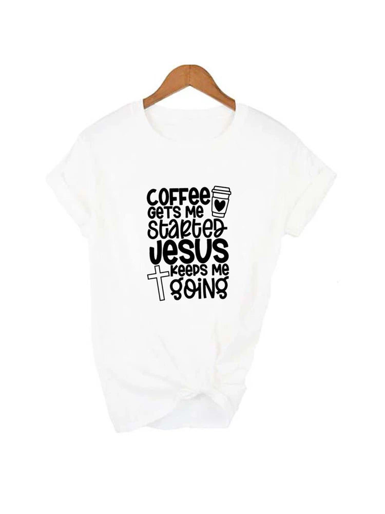 Coffee Gets Me Started Jesus Keeps Me Going -Womens T-Shirt